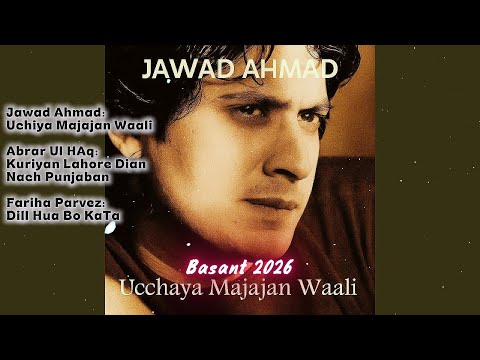 Basant Song 2026 🪁 | ABRAR Ul HAQ | JAWAD AHMAD | FARIHA PERVEZ | Dill hua Bo kata | Kurian Lahore D