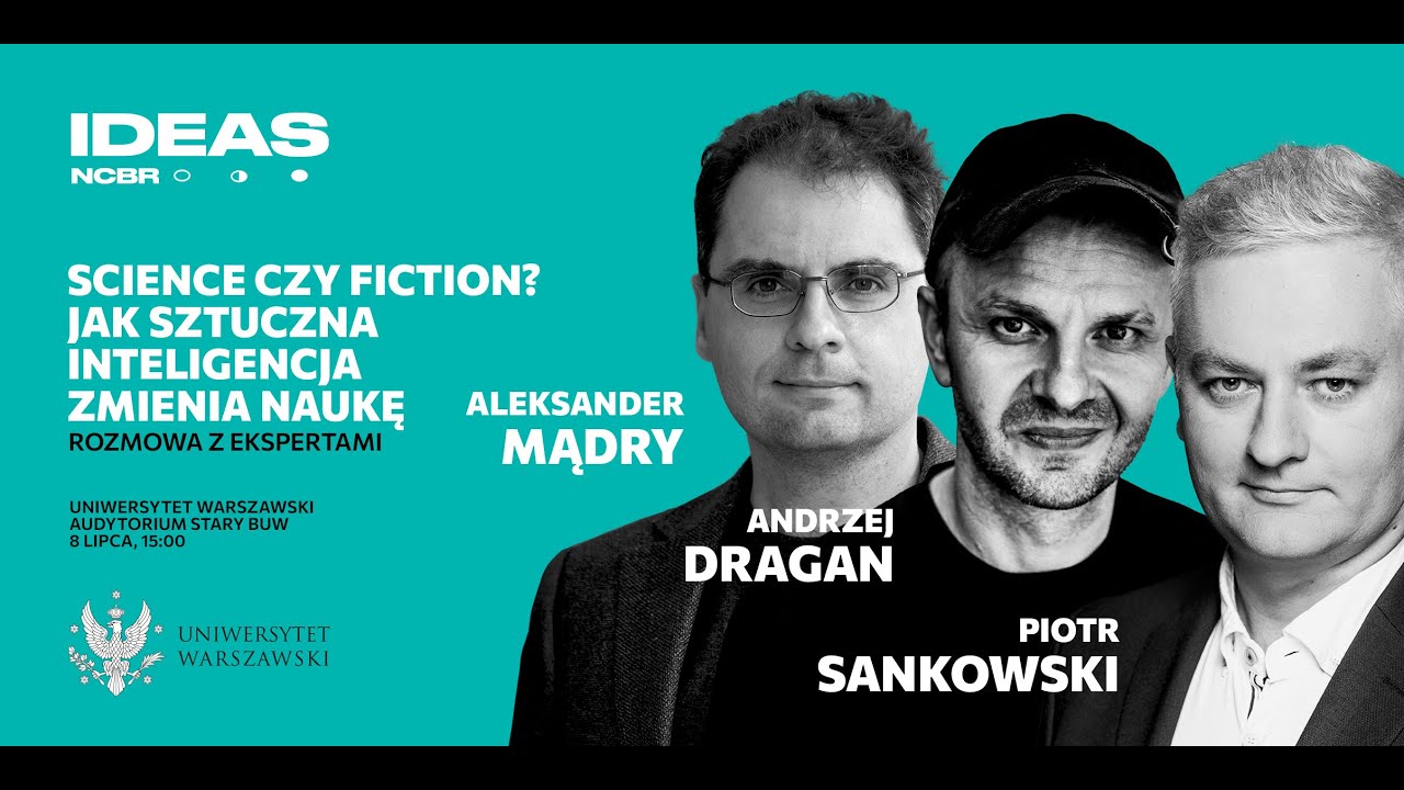 Science czy fiction? Jak AI zmienia naukę | Aleksander Mądry, Andrzej Dragan, Piotr Sankowski