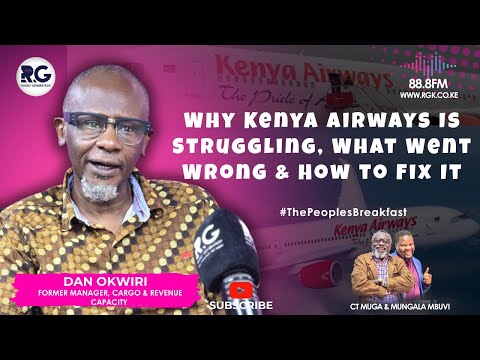 Why KQ Is Facing Problems & How To Fix It: Dan Okwiri