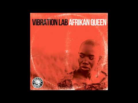 Vibration Lab - Afrikan Queen