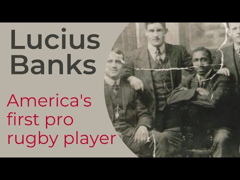 The Unknown Story of Lucius Banks: The Very First Pro Rugby Player from America?