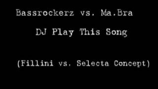 Bassrockerz vs. Ma.Bra - DJ Play This Song