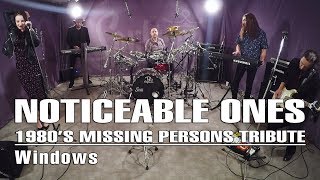 Noticeable Ones – 1980’s Missing Persons Tribute - Windows