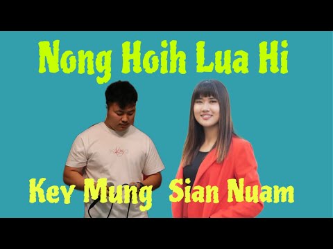 Key Mung & Siannuam -  Nong Hoih Lua Hi (OFFICIAL MUSIC VIDEO)