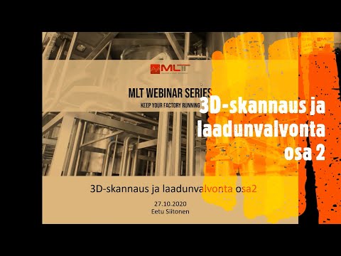 MLT Webinaari 3D skannaus ja laadunvalvonta osa 2