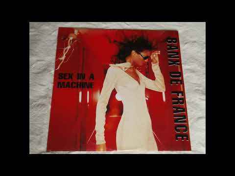 BANX DE FRANCE - Sex In a Machine (Original mix) 2001