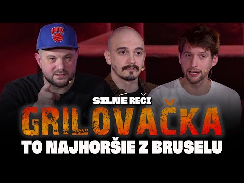 Grilovačka #49 - TO NAJHORŠIE Z BRUSELU