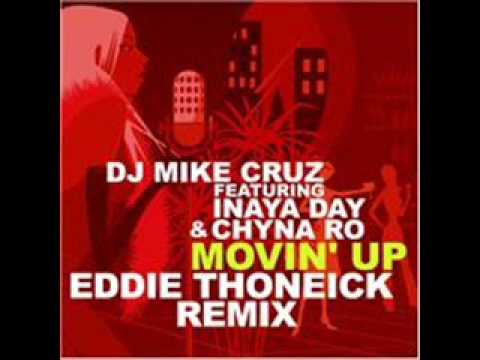 Movin up (Eddie Thoneick rmx) - Dj Mike Cruz Pres Inaya Day & China Ro