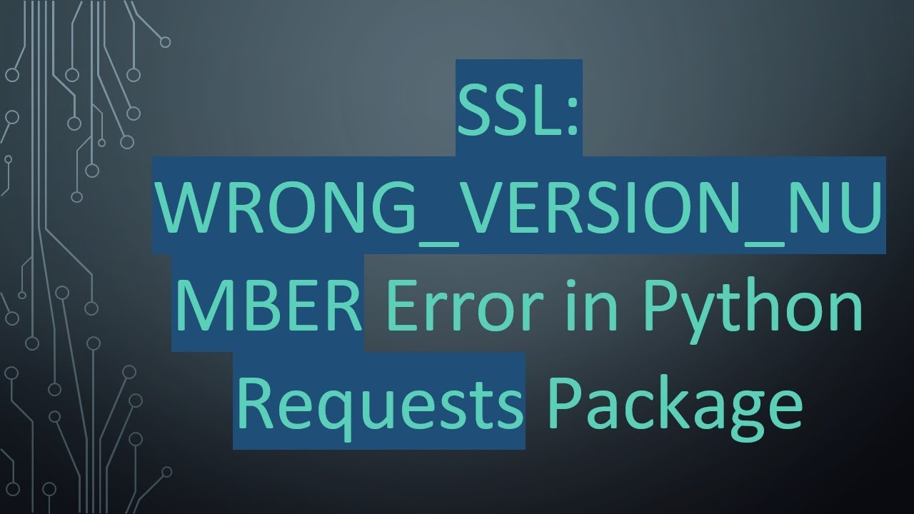 SSL: WRONG_VERSION_NUMBER Error in Python Requests Package