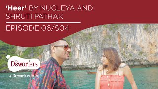 Heer - Full Episode ft Nucleya & Shruti Pathak