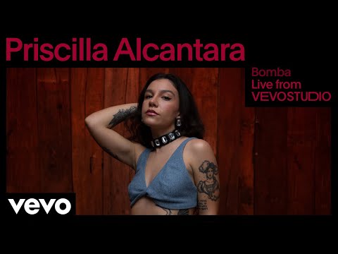 Priscilla Alcantara - Bomba (Live Performance) | Vevo