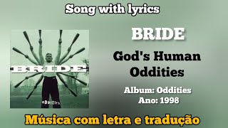 BRIDE - God&#39;s Human Oddities (legendado)