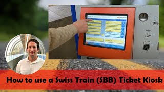 How to use a Swiss Train (SBB) Ticket Kiosk
