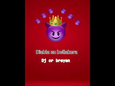 Diabla en bellakera😈 ( dj cr brayan )