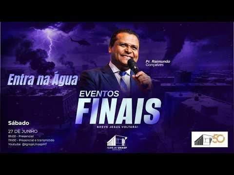Culto Adventista | Pr Raimundo Gonçalves | "Entra na Água" | Igreja UNASP HT