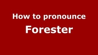 How to pronounce Forester