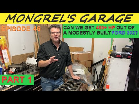 Can We Get 400+ HP - Ford 302 Build - Mongrels Garage