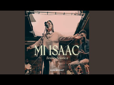 Mi Isaac (Sesión Acústica)