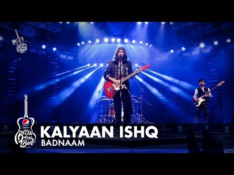 Badnaam | Kalyaan Ishq | Episode 7 | Pepsi Battle of the Bands | Season 2