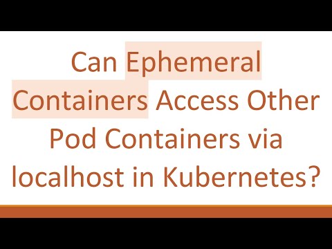 Can Ephemeral Containers Access Other Pod Containers via localhost in Kubernetes?