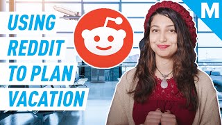 Using REDDIT To Plan Your VACATION | Mashable Explains