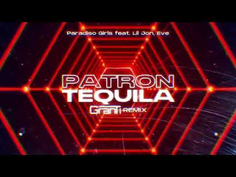 Paradiso Girls feat. Lil Jon, Eve - PATRON TEQUILA ( GranTi REMIX 2025 )