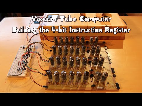 Vacuum Tube Computer P.09 – Building the 4-bit Instruction Register