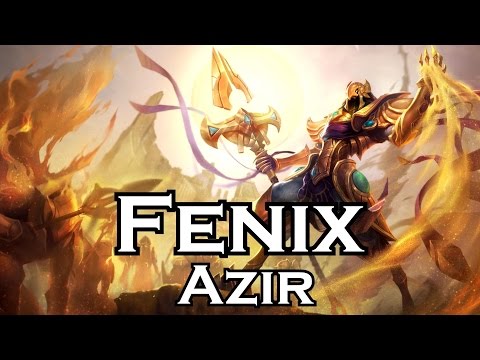 Fenix plays Azir - Full Game - Patch 5.13