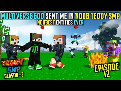 😱MULTIVERSE GOD SENT ME IN NOOBEST TEDDY SMP - NOOBEST ENTITIES EVER OF MINECRAFT TEDDY SMP{S2E12}