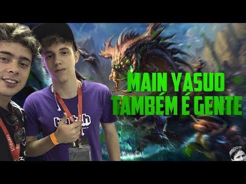 MAIN YASUO TAMBÉM É GENTE E VOLTA DO CANAL !!!