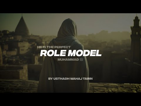 HE IS THE PERFECT ROLE MODEL | MUHAMMAD ﷺ