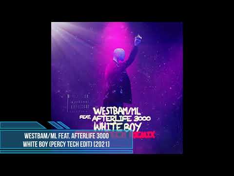 WestBam/ML feat. AfterLife 3000 - White Boy (Percy Tech Edit) [2021]