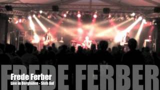 Frede Ferber - Steh Auf - Live in berghülen