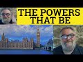The Powers That Be (Subjunctive phrase)