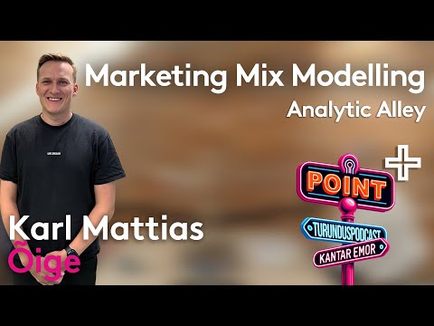 Kantar Emor POINT+ Marketing Mix Modelling (külas Karl Mattias Õige Analytic Alley)