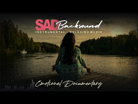 BACKSOUND SEDIH NO COPYRIGHT - Emotional Documentary | Instrumen Sedih
