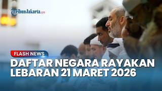 Lebaran Serentak! Indonesia dan Negara-negara Ini Tetapkan Idul Fitri pada Sabtu 21 Maret 2026