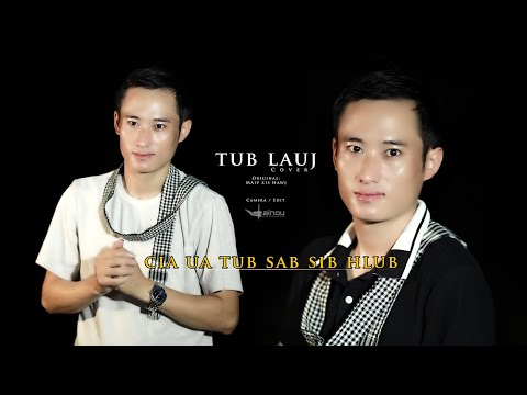 Cia ua tub sab sib hlub cover by : Tub Lauj new song 2024