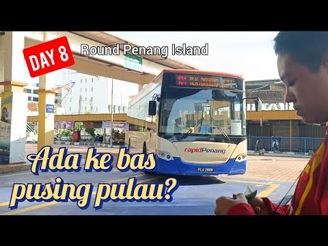 ROUND PENANG ISLAND WITH BUS| BUS GUIDE| PADANG KOTA LAMA| BALIK PULAU | PASEMBOR| RAPID PENANG|