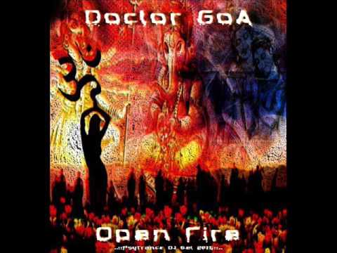 Doctor GoA - Open Fire (PsyTrance-DJ Set) - 2015