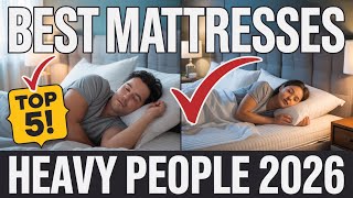 9 Best Mattresses for Heavy People 2026 | Strong & Supportive Mattresses Perfect for Heavy People