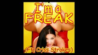 Travis Wayne - I'm a FREAK (Ft. Criss Strokes)