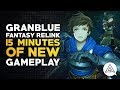 Granblue Fantasy ReLink | 15 Minutes of New Gameplay