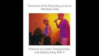 Electronic &amp; Pet Shop Boys - Patience of a Saint/Disappointed/Getting Away With It, Live 12.12.1991