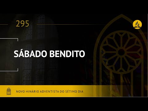 Novo Hinário Adventista • Hino 295 • Sábado Bendito • (Lyrics)