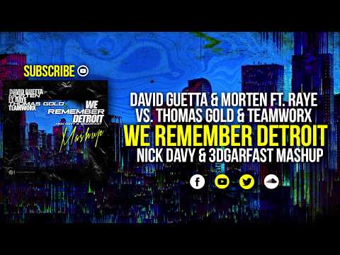 David Guetta,MORTEN vs. Thomas Gold & Teamworx - We Remember Detroit (Nick Davy & 3dgarfast Mashup)