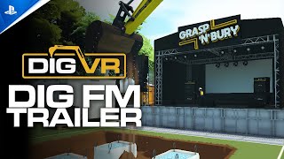 Dig VR - Dig FM Trailer | PS VR2 Games Trailer