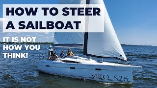 How to Steer a Sailboat: It is not how you think!