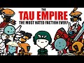 The Tau Empire: Are they the Worst Faction? | Warhammer 40k Lore