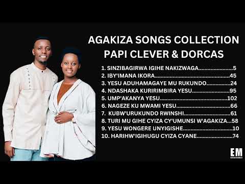 AGAKIZA SONGS COLLECTION - PAPI CLEVER & DORCAS